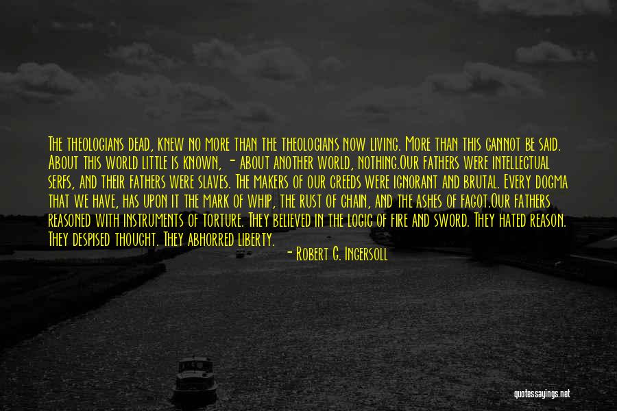 Living In Your Own Little World Quotes By Robert G. Ingersoll Living In Your Own Little World Quotes By Robert G. Ingersoll