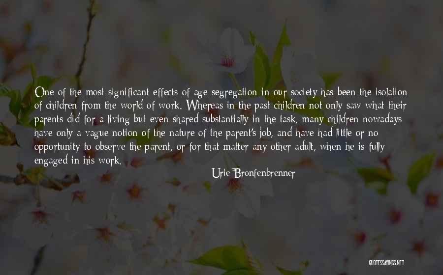 Living In Your Own Little World Quotes By Urie Bronfenbrenner