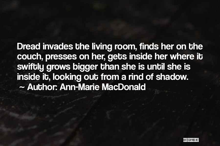 Living Inside Out Quotes By Ann-Marie MacDonald