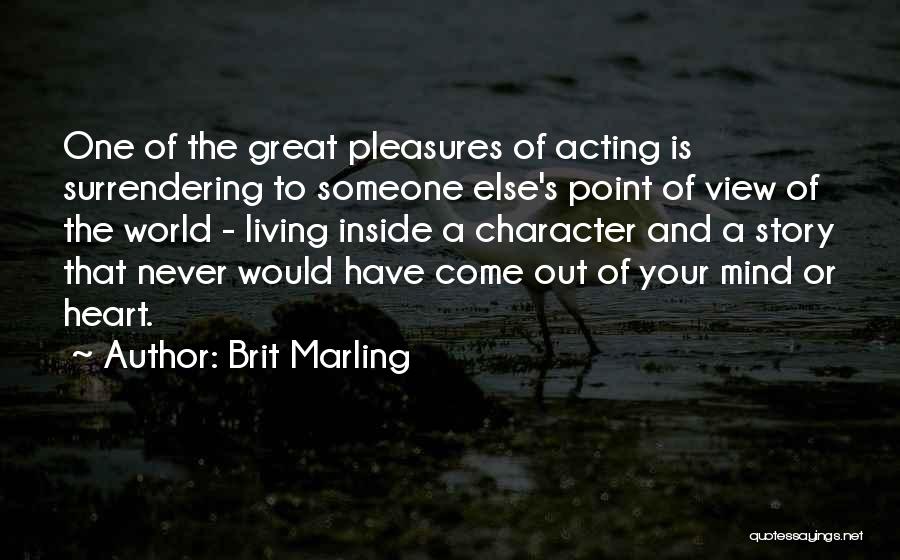 Living Inside Out Quotes By Brit Marling