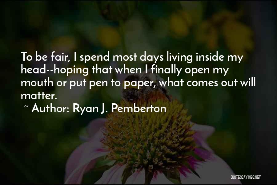 Living Inside Out Quotes By Ryan J. Pemberton