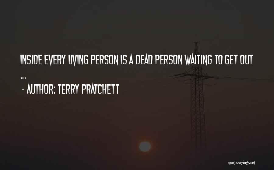Living Inside Out Quotes By Terry Pratchett