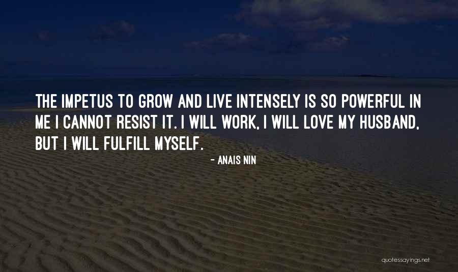 Living Intensely Quotes By Anais Nin