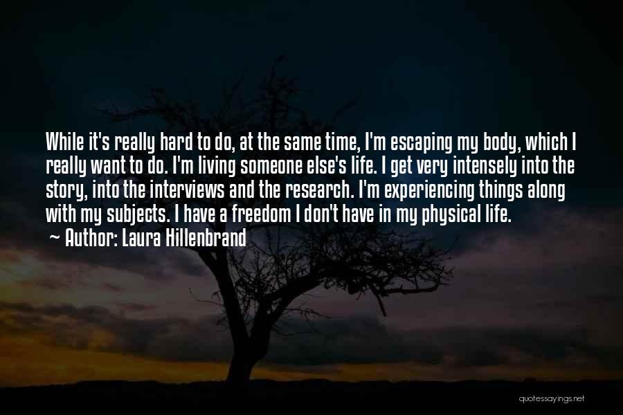 Living Intensely Quotes By Laura Hillenbrand