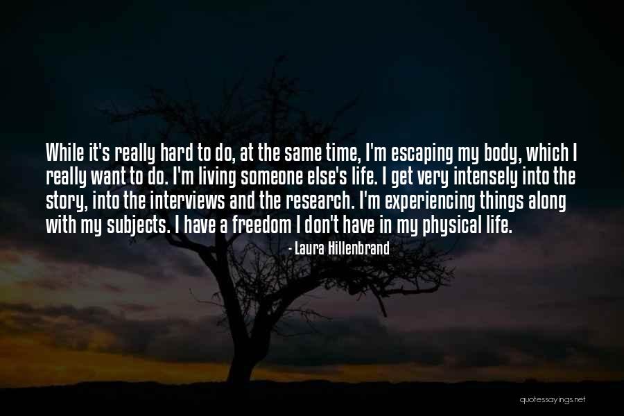 Living Intensely Quotes By Laura Hillenbrand