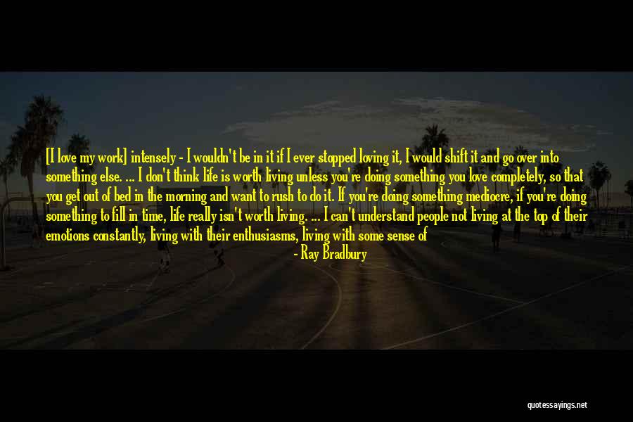 Living Intensely Quotes By Ray Bradbury