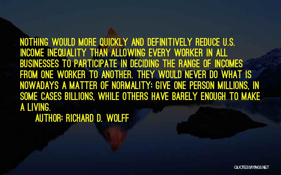 Living Is Giving Quotes By Richard D. Wolff