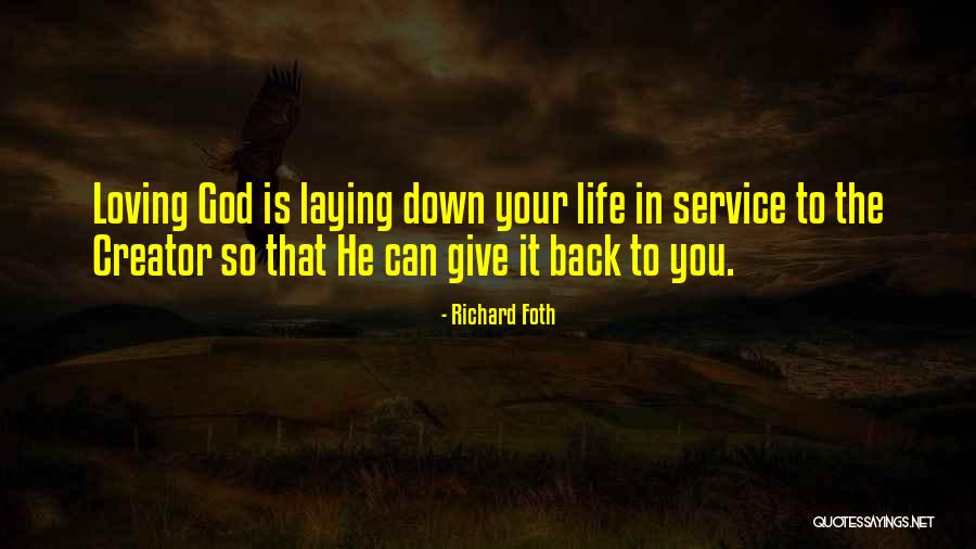 Living Is Loving Quotes By Richard Foth Living Is Loving Quotes By Richard Foth