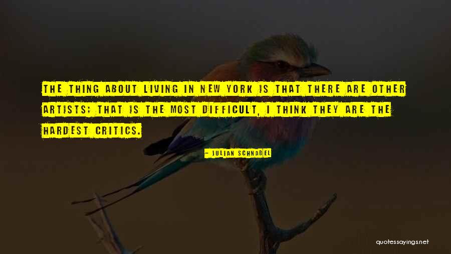 Living Is Quotes By Julian Schnabel Living Is Quotes By Julian Schnabel