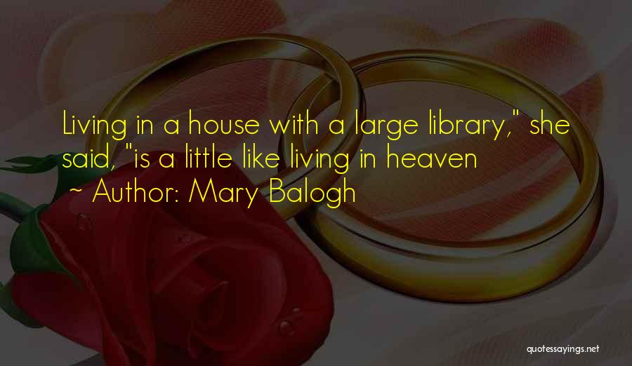 Living Large Quotes By Mary Balogh