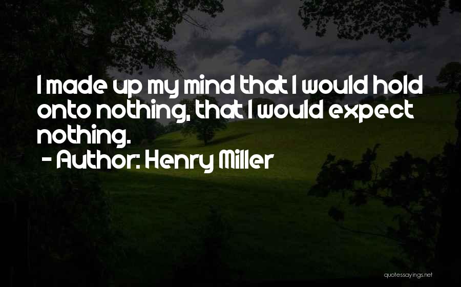 Living Lavish Quotes By Henry Miller