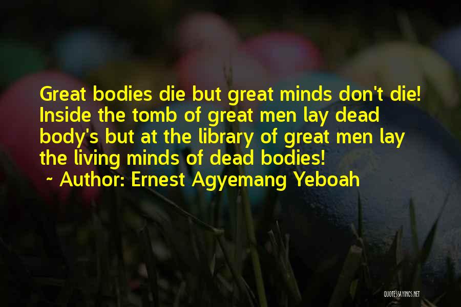 Living Legends Quotes By Ernest Agyemang Yeboah