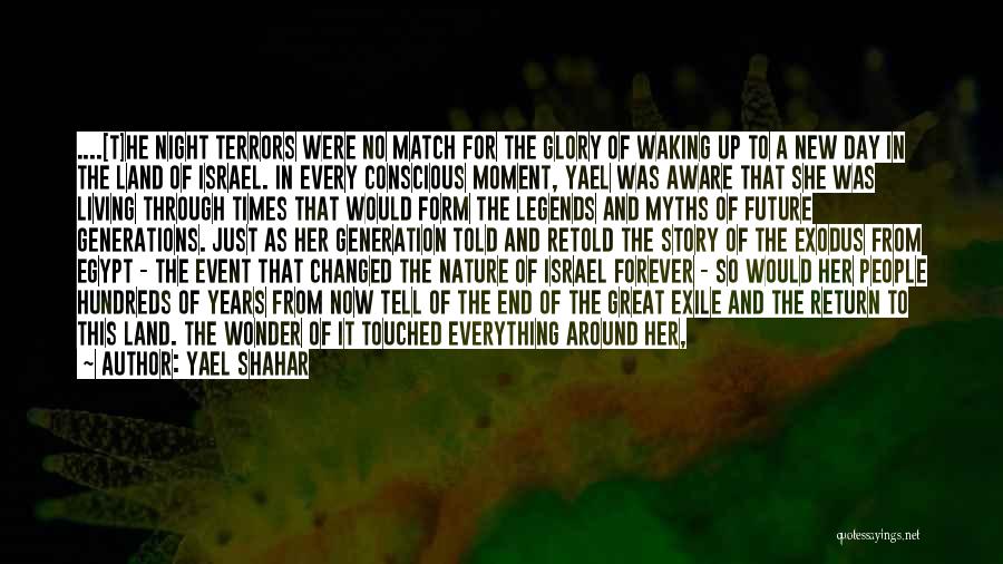 Living Legends Quotes By Yael Shahar