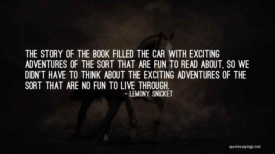 Living Life And Adventures Quotes By Lemony Snicket