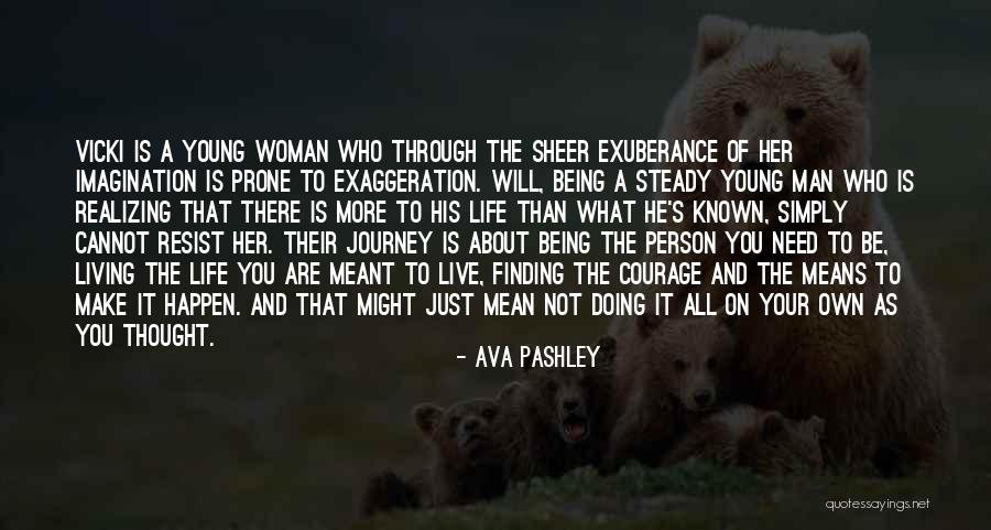 Living Life And Being Young Quotes By Ava Pashley Living Life And Being Young Quotes By Ava Pashley
