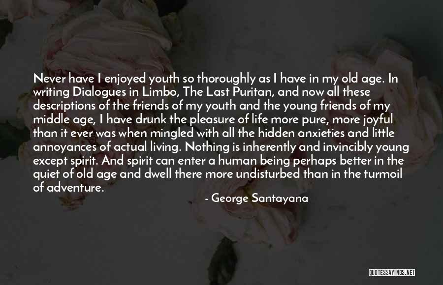 Living Life And Being Young Quotes By George Santayana Living Life And Being Young Quotes By George Santayana