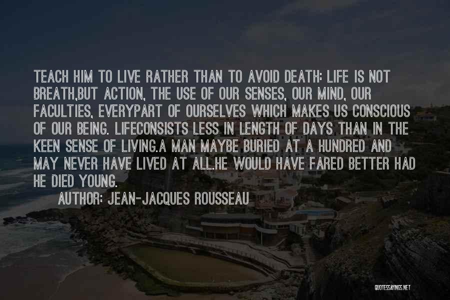 Living Life And Being Young Quotes By Jean-Jacques Rousseau