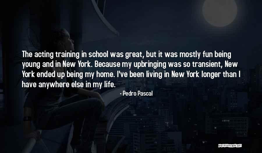 Living Life And Being Young Quotes By Pedro Pascal