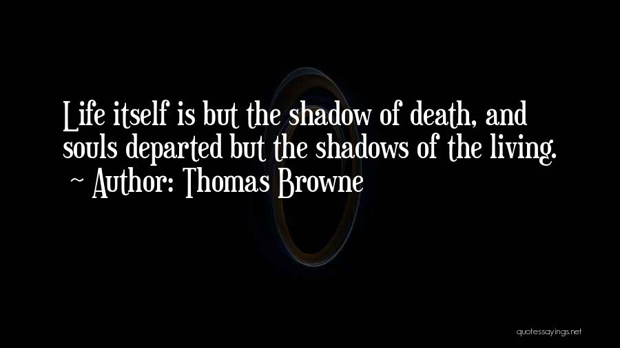 Living Life And Death Quotes By Thomas Browne