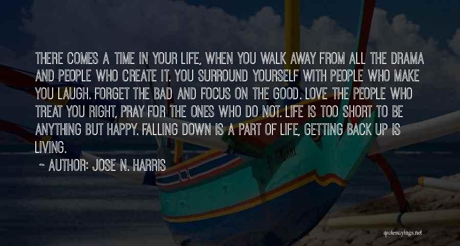 Living Life And Falling In Love Quotes By Jose N. Harris