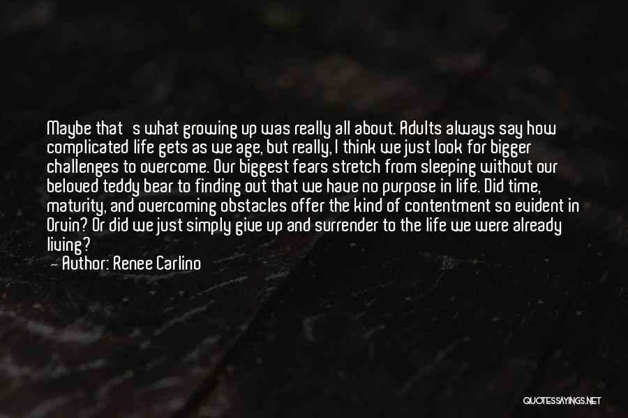 Living Life And Growing Up Quotes By Renee Carlino