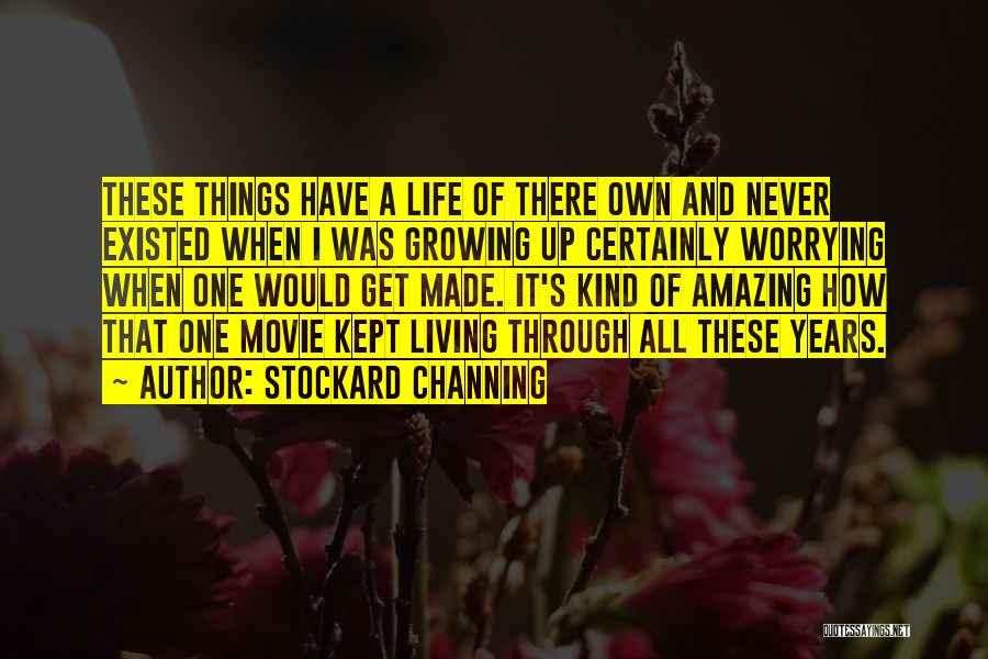 Living Life And Growing Up Quotes By Stockard Channing