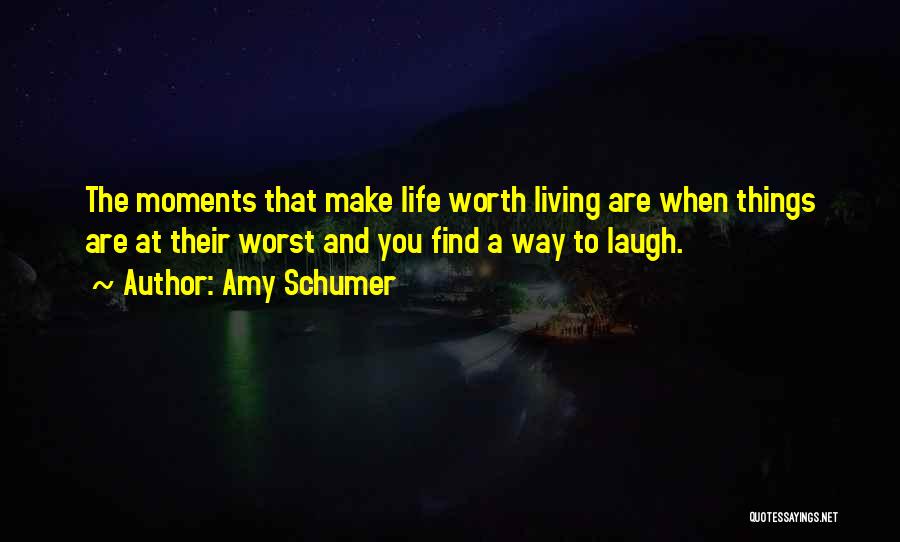 Living Life And Laughing Quotes By Amy Schumer