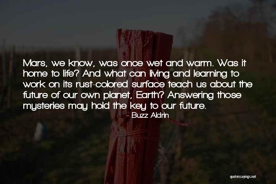 Living Life And Learning Quotes By Buzz Aldrin Living Life And Learning Quotes By Buzz Aldrin