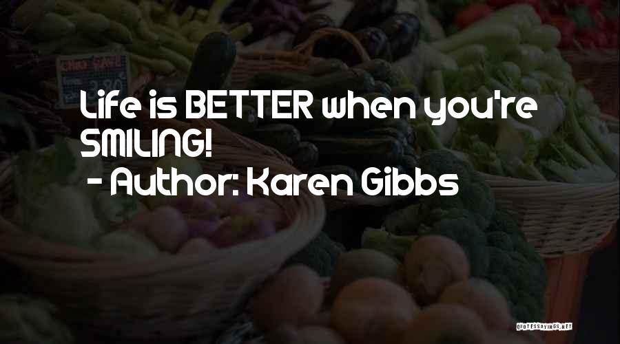 Living Life And Smiling Quotes By Karen Gibbs