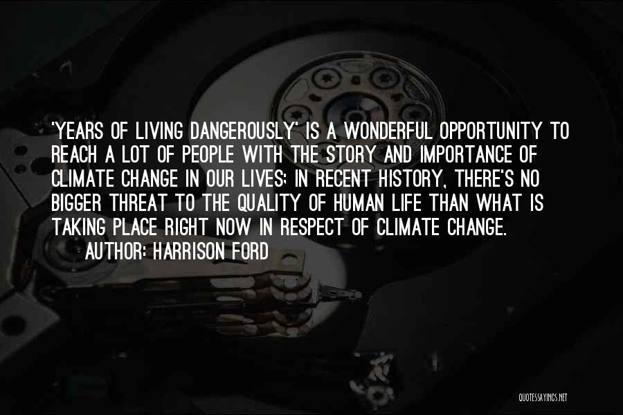 Living Life Dangerously Quotes By Harrison Ford