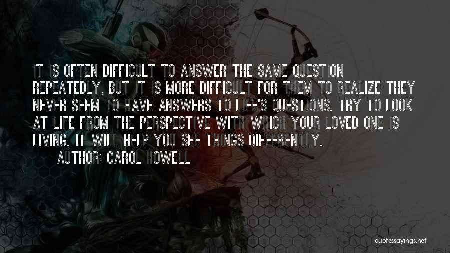 Living Life Differently Quotes By Carol Howell