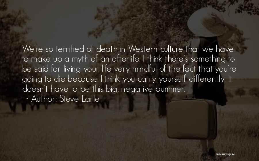 Living Life Differently Quotes By Steve Earle