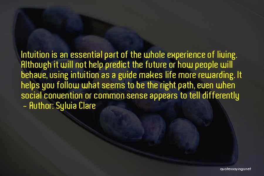 Living Life Differently Quotes By Sylvia Clare