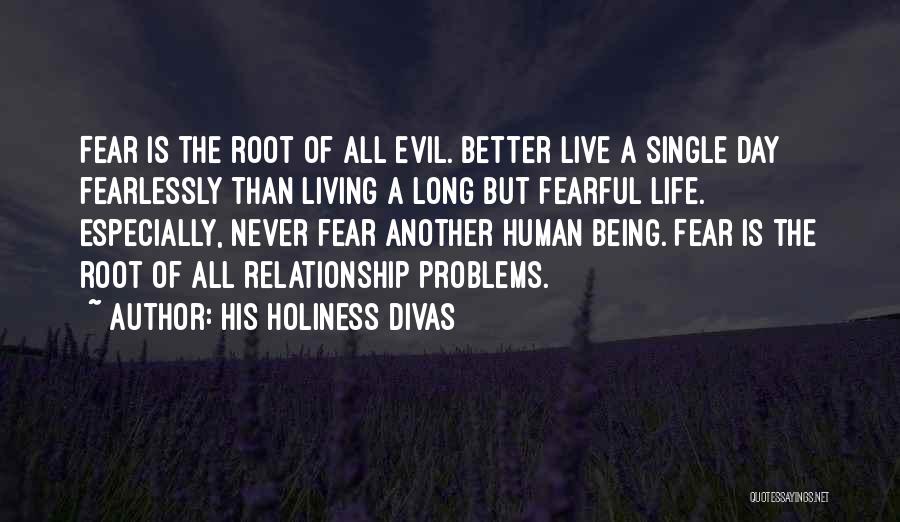 Living Life Fearlessly Quotes By His Holiness Divas