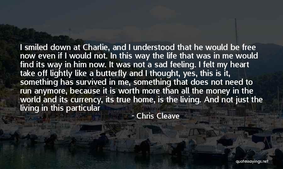Living Life Feeling Free Quotes By Chris Cleave Living Life Feeling Free Quotes By Chris Cleave