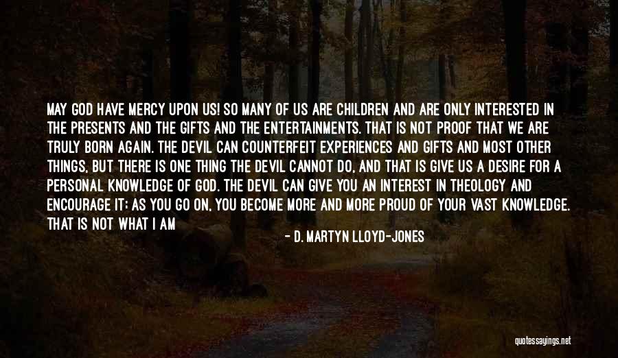 Living Life For God Quotes By D. Martyn Lloyd-Jones