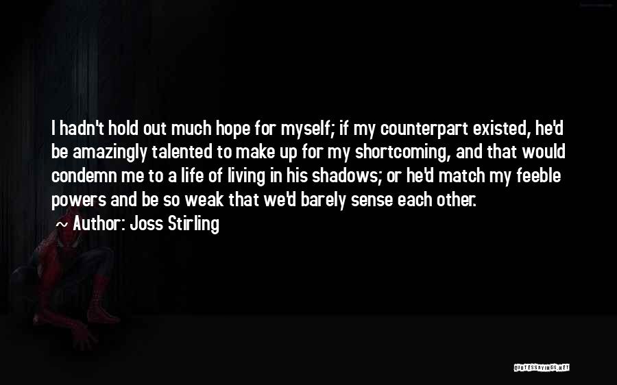 Living Life For Myself Quotes By Joss Stirling