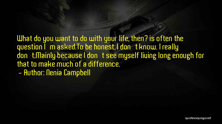 Living Life For Myself Quotes By Nenia Campbell