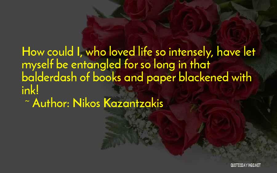 Living Life For Myself Quotes By Nikos Kazantzakis