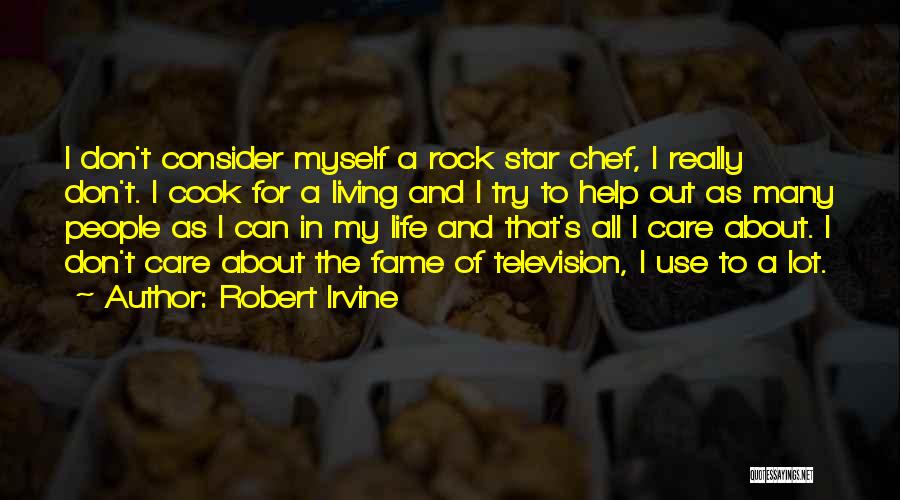 Living Life For Myself Quotes By Robert Irvine