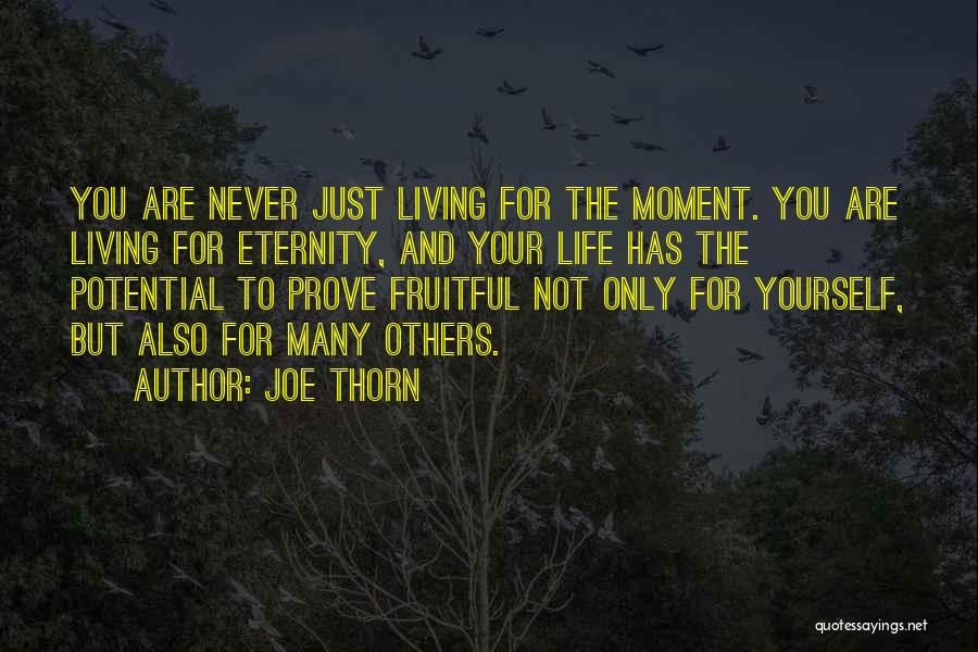 Living Life For Others Quotes By Joe Thorn