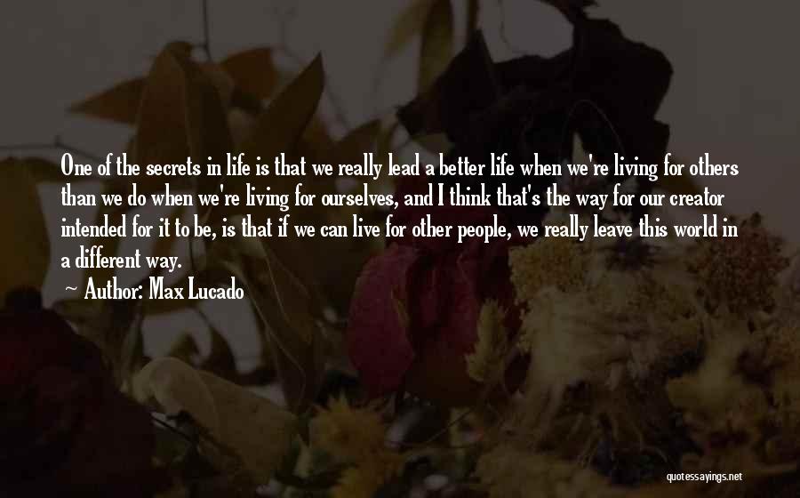 Living Life For Others Quotes By Max Lucado