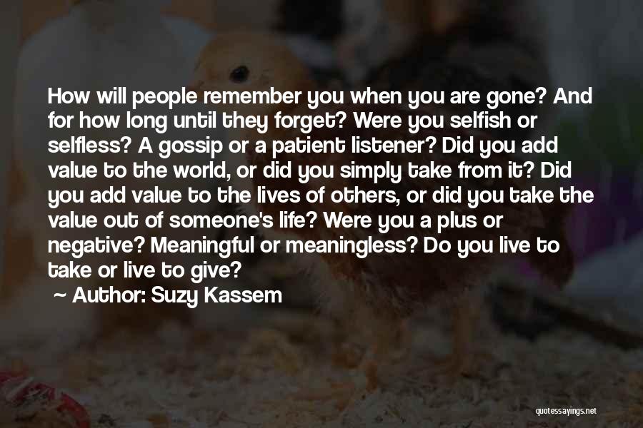 Living Life For Others Quotes By Suzy Kassem