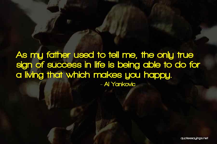 Living Life For You Quotes By Al Yankovic Living Life For You Quotes By Al Yankovic