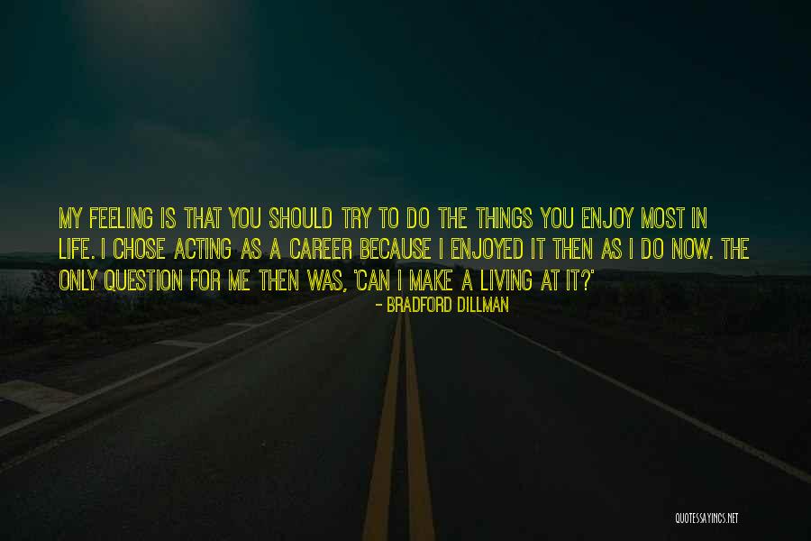 Living Life For You Quotes By Bradford Dillman Living Life For You Quotes By Bradford Dillman