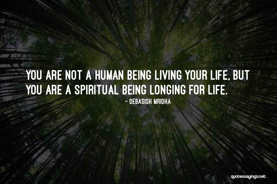 Living Life For You Quotes By Debasish Mridha Living Life For You Quotes By Debasish Mridha
