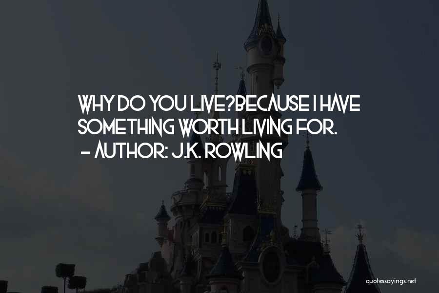 Living Life For You Quotes By J.K. Rowling