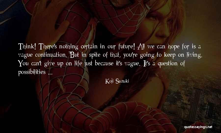 Living Life For You Quotes By Koji Suzuki