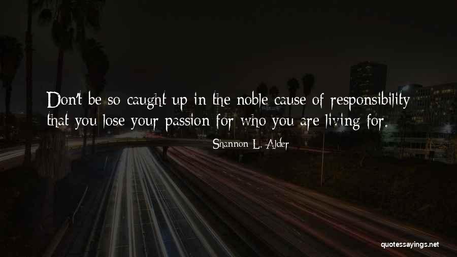 Living Life For You Quotes By Shannon L. Alder Living Life For You Quotes By Shannon L. Alder