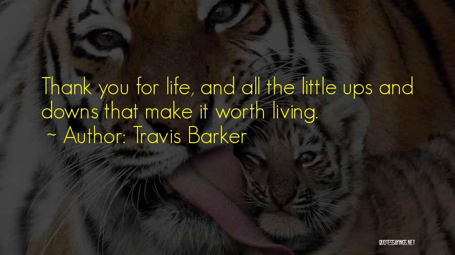 Living Life For You Quotes By Travis Barker